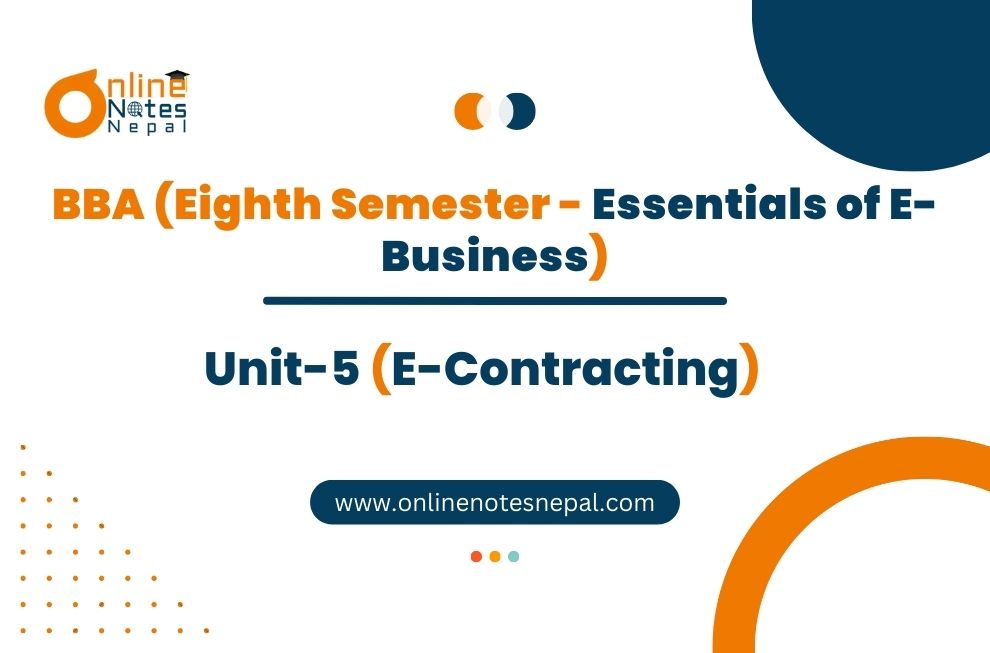 Unit 5: E-Contracting - Essential of E-Business | Eight Semester Photo